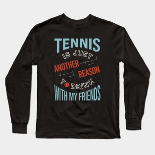 Funny Tennis Humor for Tennis Players Long Sleeve T-Shirt